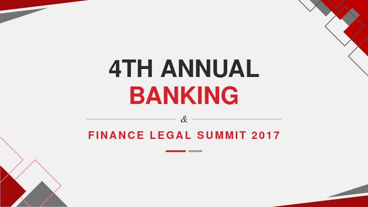 4th Annual Banking & Finance Legal Summit 2017