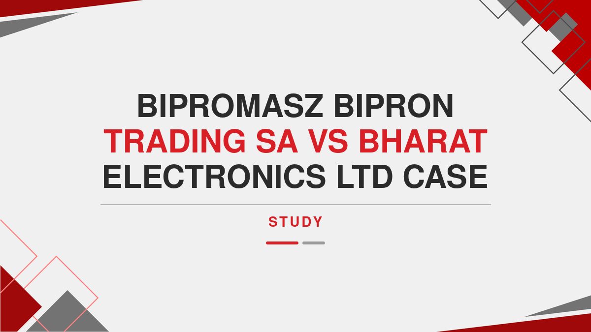 Bipromasz Bipron Trading SA Vs Bharat Electronics Ltd Case Study
