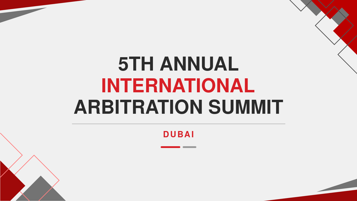 5th annual international arbitration summit Dubai