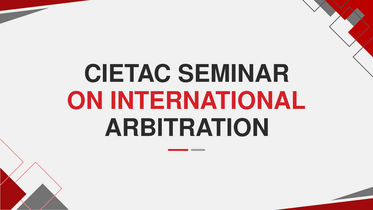 CIETAC Seminar on International Arbitration