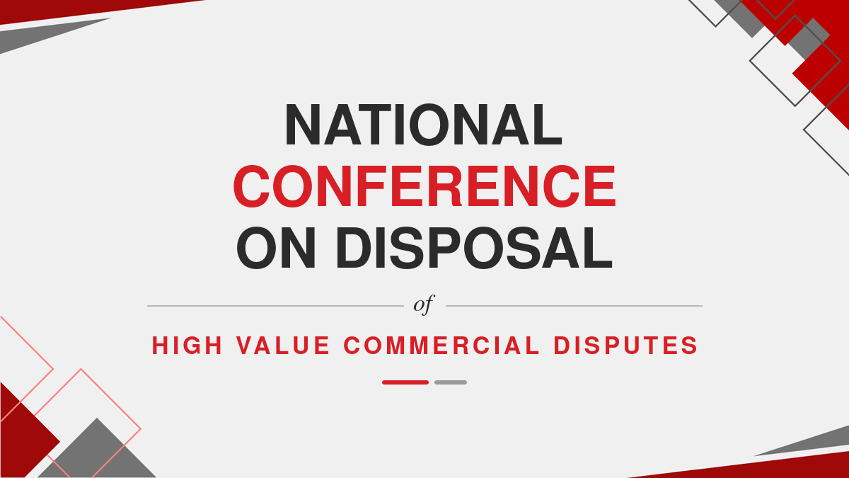 National Conference On Disposal of High Value Commercial Disputes