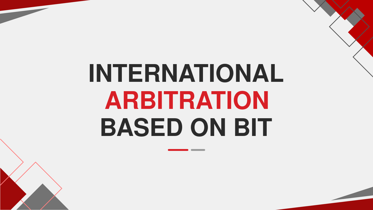 International Arbitration Based on BIT