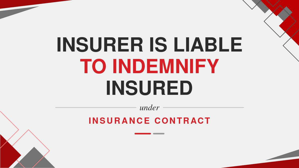 Insurer is Liable to Indemnify Insured under Insurance Contract