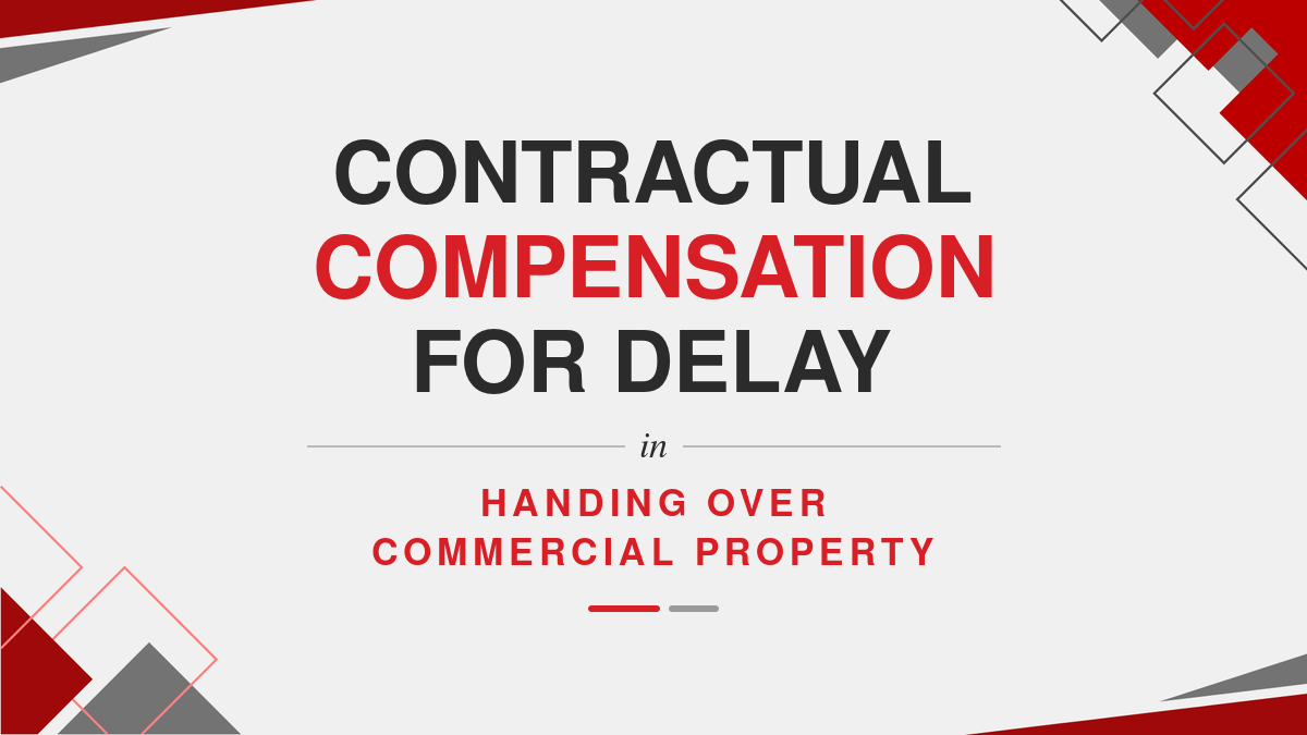 Contractual compensation for delay in handing over commercial property