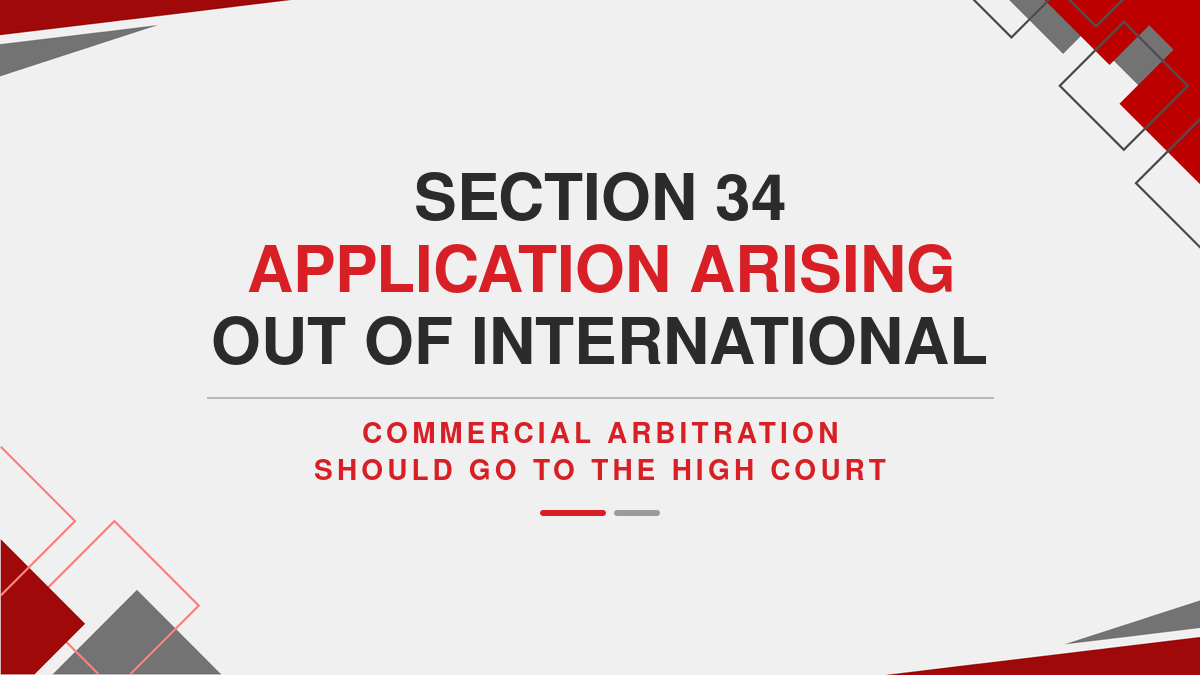 Section 34 Application arising out of International Commercial Arbitration should go to the High Court