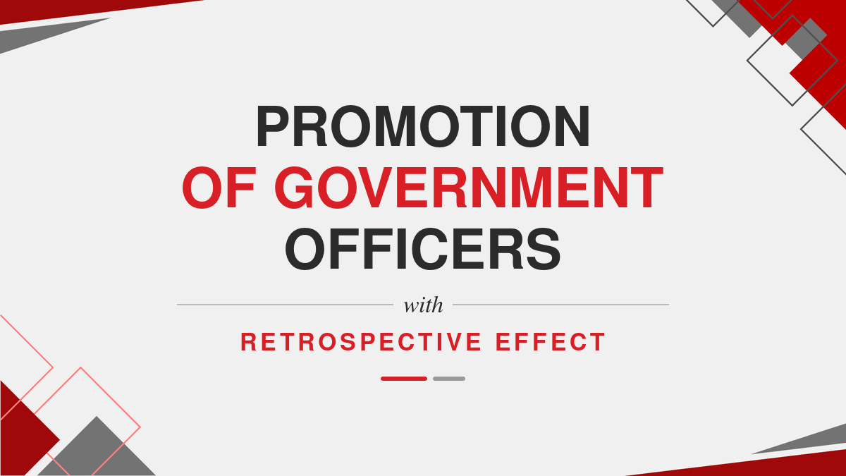 Promotion of Government Officers with Retrospective Effect
