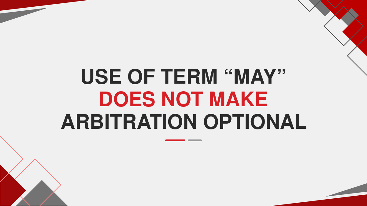 Use of term “may” does not make arbitration optional