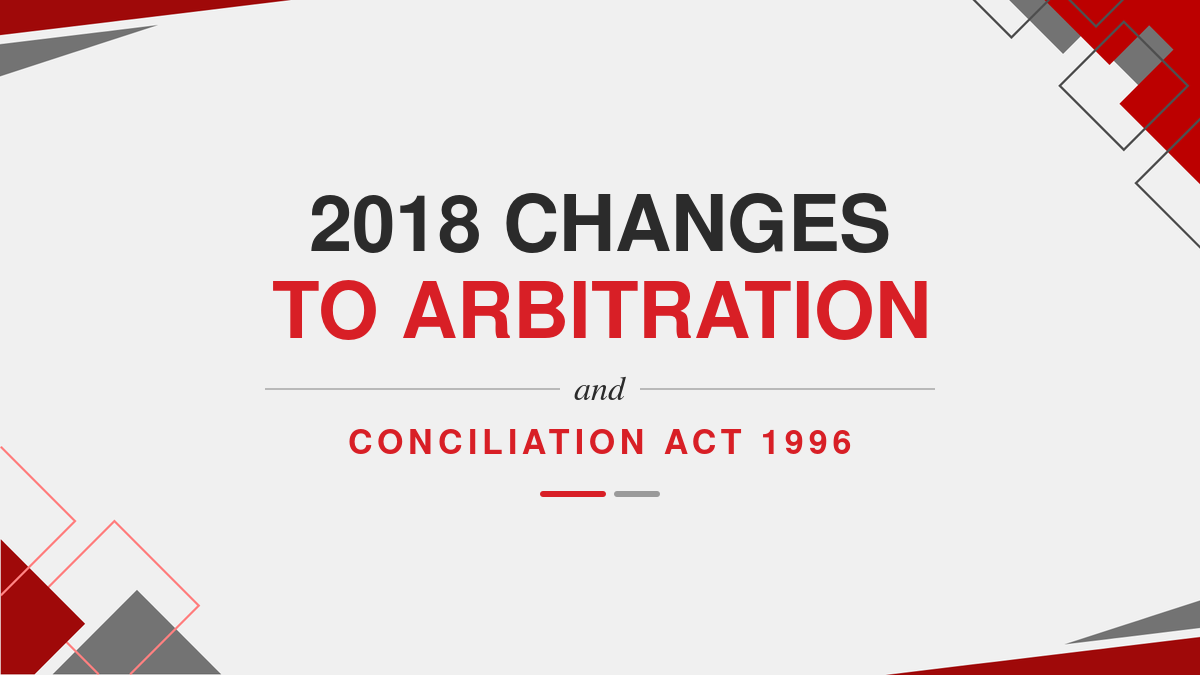 2018 Changes to Arbitration and Conciliation Act 1996