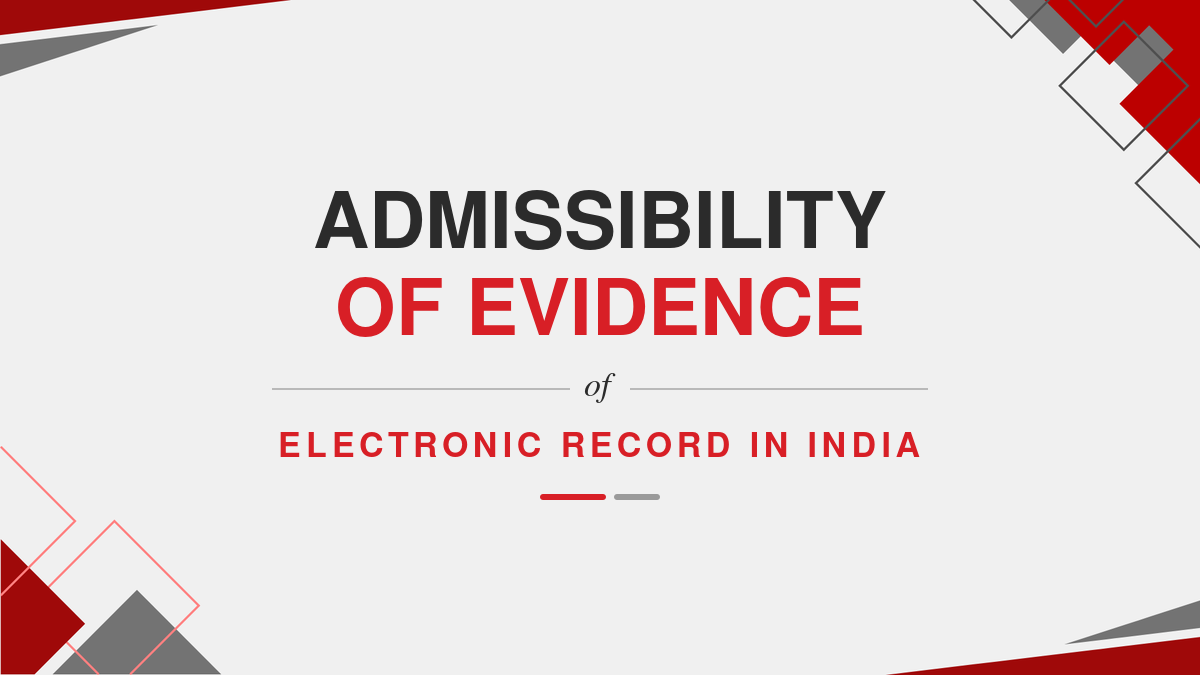 Admissibility of evidence of electronic record in India