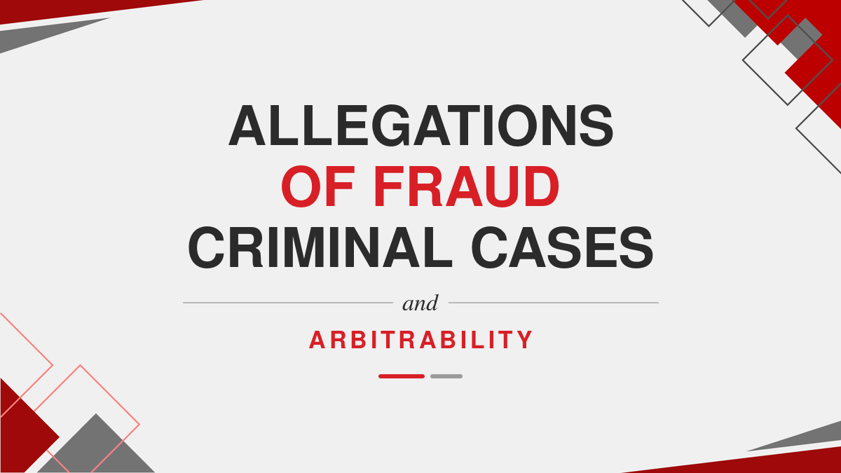 Allegations of fraud criminal cases and arbitrability