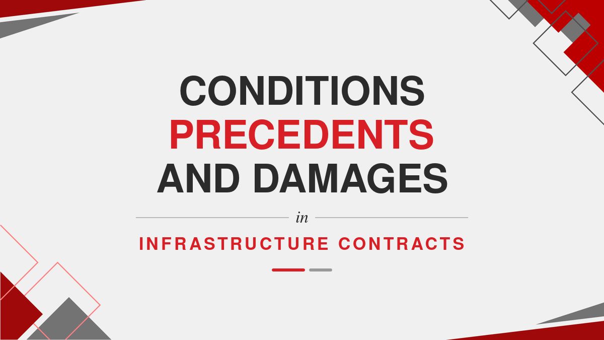 Conditions Precedents and Damages in Infrastructure Contracts