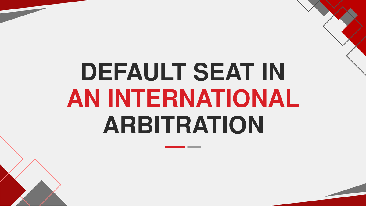Default seat in an International Arbitration
