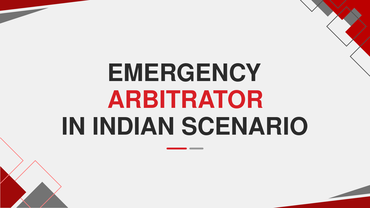 Emergency arbitrator in Indian scenario
