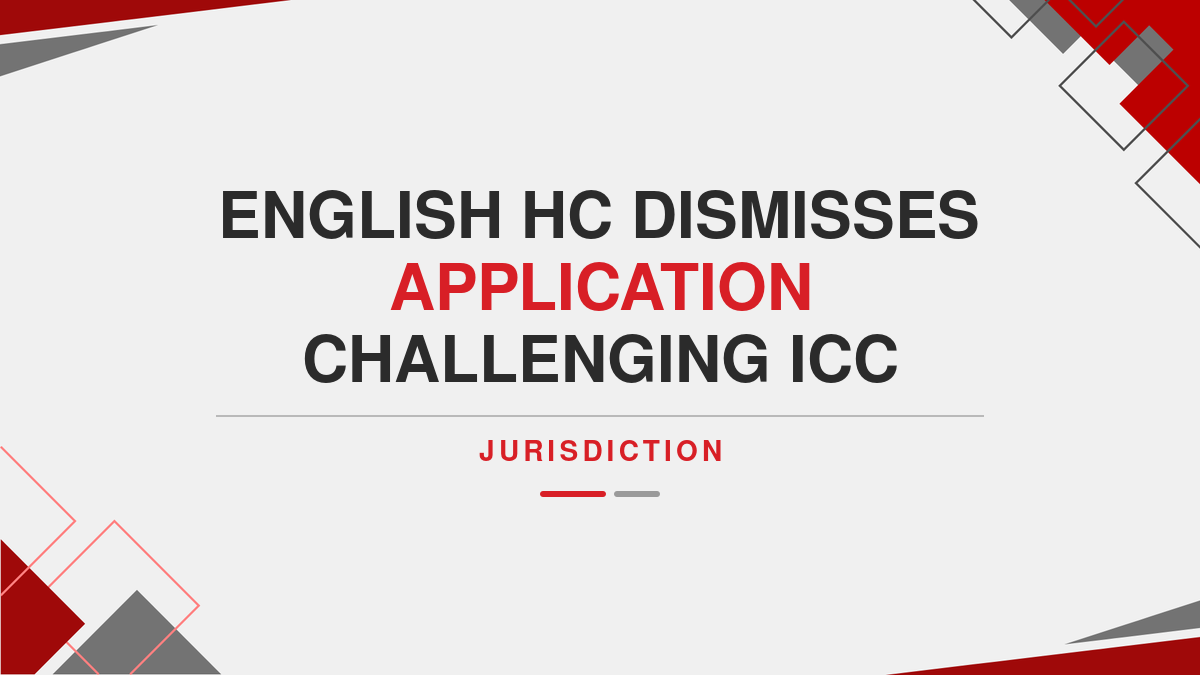 English HC Dismisses Application Challenging ICC Jurisdiction