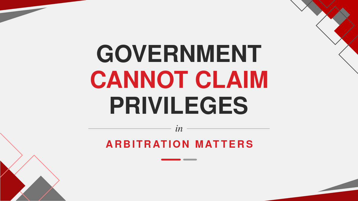 Government cannot claim privileges in arbitration matters