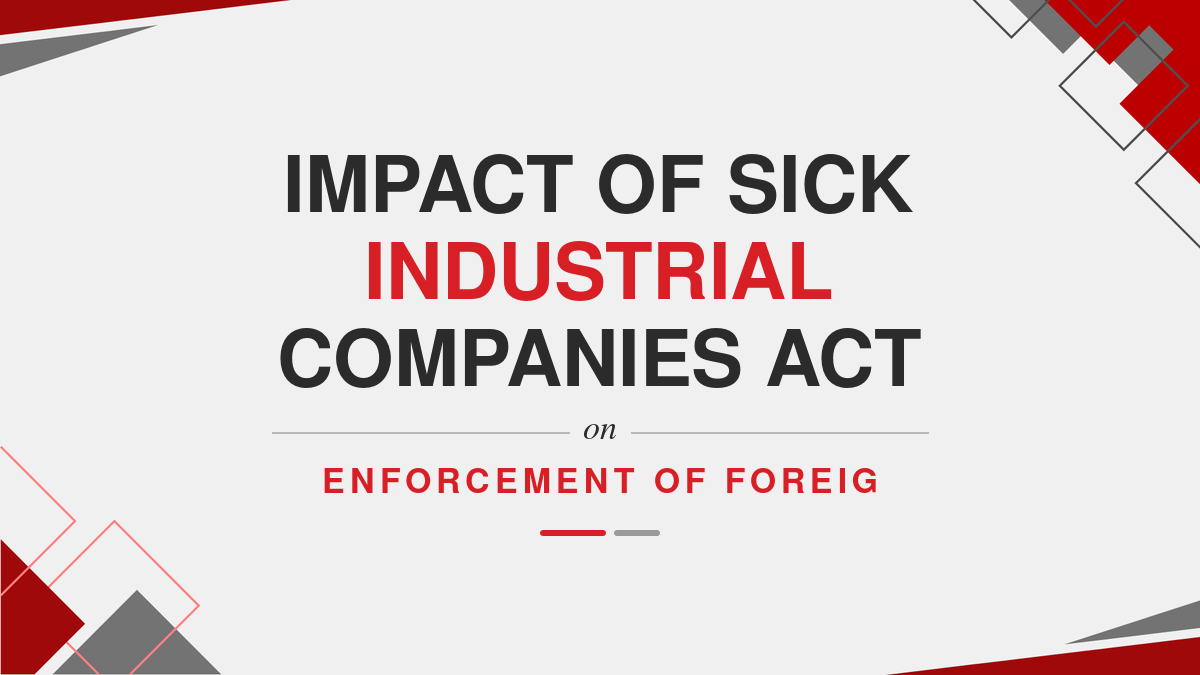 Impact of Sick Industrial Companies Act on Enforcement of Foreig