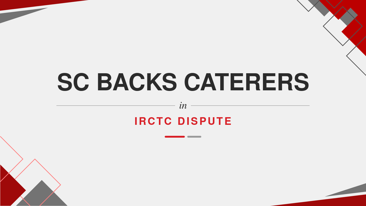 SC Backs Caterers in IRCTC Dispute