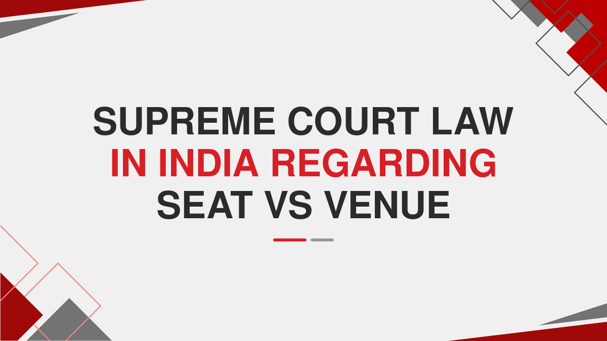 Supreme Court Law in India Regarding Seat Vs Venue