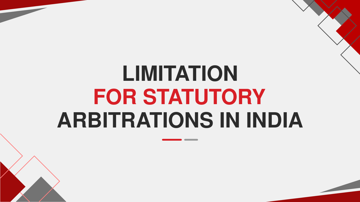 Limitation for statutory arbitrations in India