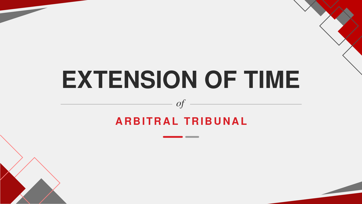 Extension of time of Arbitral tribunal