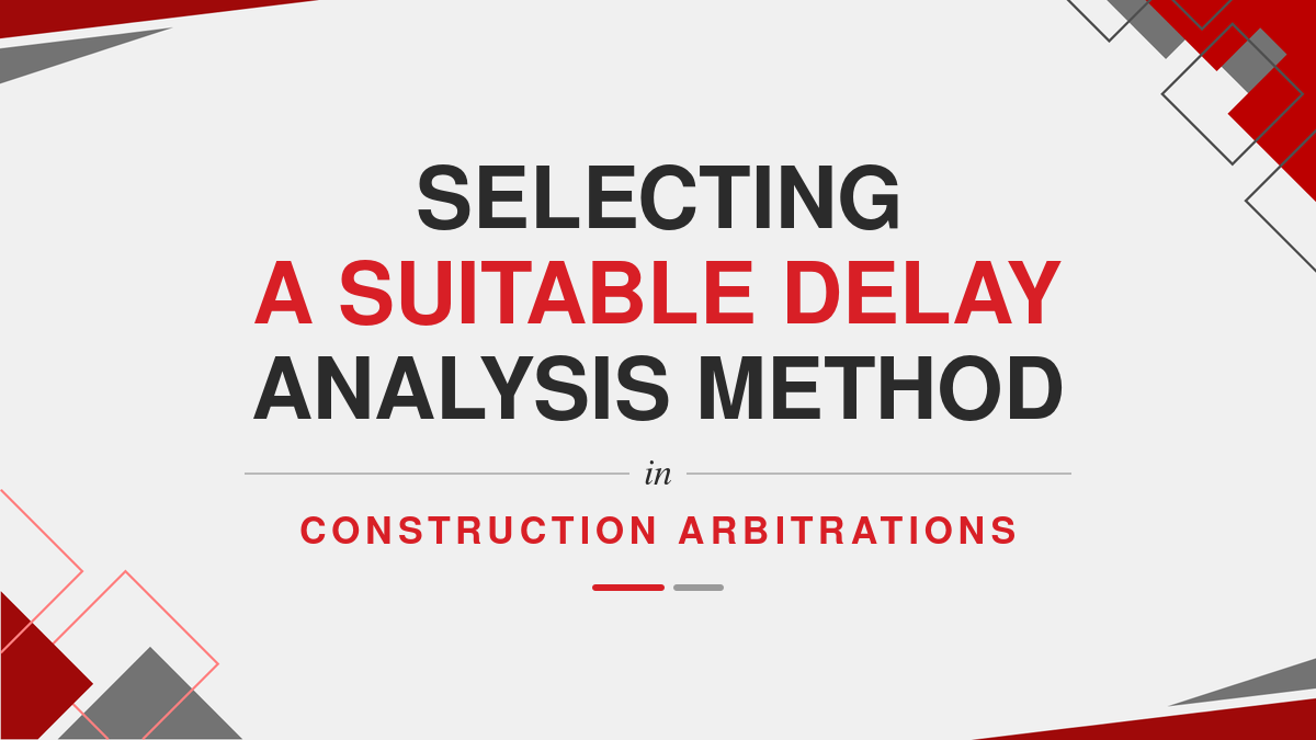 Selecting a suitable delay analysis method in construction arbitrations