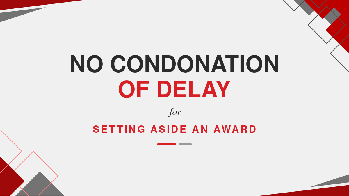 No condonation of delay for setting aside an award
