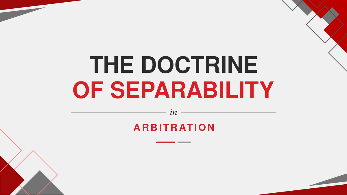 The Doctrine of Separability in Arbitration