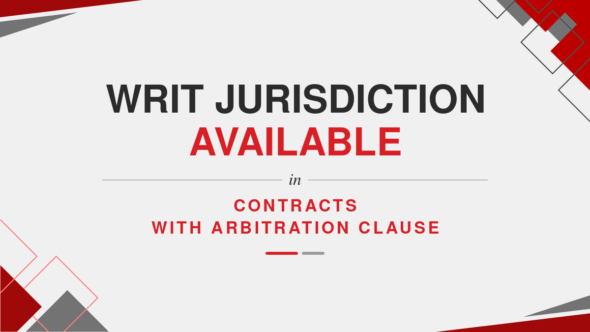 Writ Jurisdiction Available In Contracts With Arbitration Clause