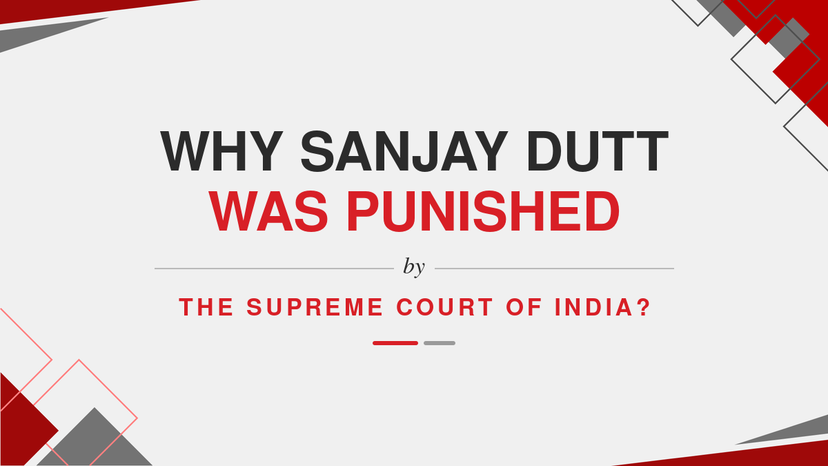 Why Sanjay Dutt was punished by the Supreme Court of India?