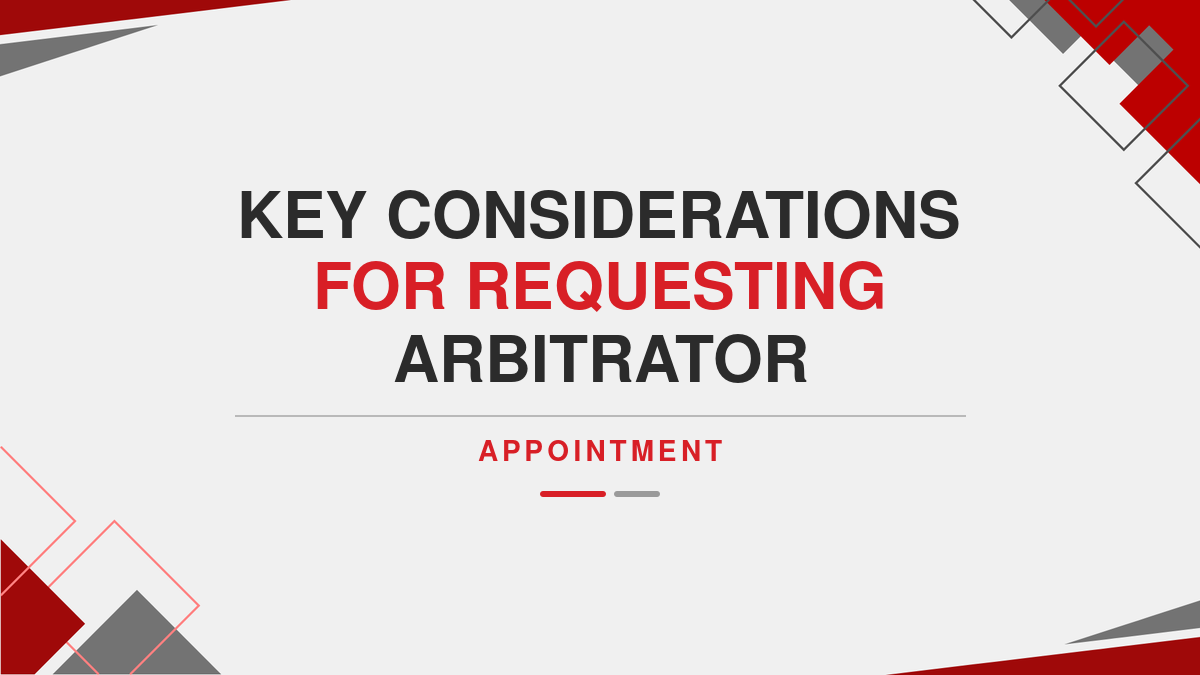 Key Considerations for Requesting Arbitrator Appointment